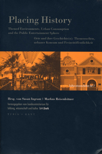 Placing History: Themed Environments, Urban Consumption and the Public Entertainment Sphere book cover
