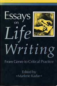 Essays on Life Writing: From Genre to Critical Practice book cover