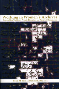 Working in Women’s Archives: Researching Women’s Private Literature and Archival Documents book cover