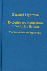 Evolutionary Naturalism in Victorian Britain: The 'Darwinians' and Their Critics book cover