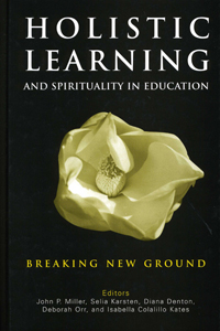 Holistic Learning and Spirituality in Education: Breaking New Ground book cover