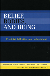 Belief, Bodies, and Being: Feminist Reflections on Embodiment book cover