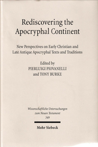 Rediscovering the Apocryphal Continent: New Perspectives on Early Christian and Late Antique Apocryphal Texts and Traditions (Wissenschaftliche Untersuchungen Zum Neuen Testament) book cover