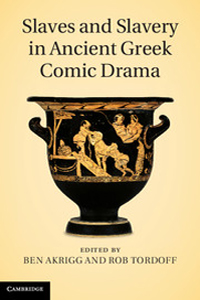 Slaves and Slavery in Ancient Greek Comic Drama book cover