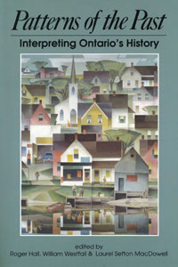 Patterns of the Past: Interpreting Ontario's History: A Collection of Historical Articles Published on the Occasion of the Centenary of the Ontario Historical Society book cover
