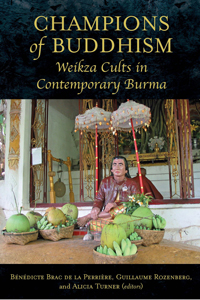 Champions of Buddhism: Weikza Cults in Contemporary Burma book cover