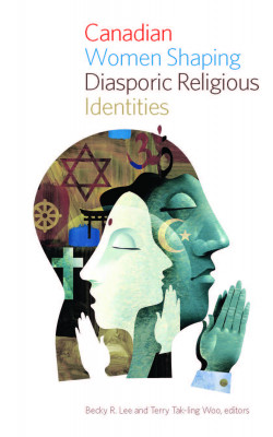 Canadian Women Shaping Diasporic Religious Identities book cover