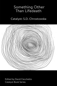 Something Other than Lifedeath-Catalyst: S.D. Chrostowska book cover