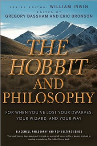 The Hobbit and Philosophy: For When You've Lost Your Dwarves, Your Wizard, and Your Way book cover