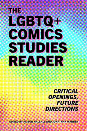The LGBTQ+ Comics Studies Reader book cover