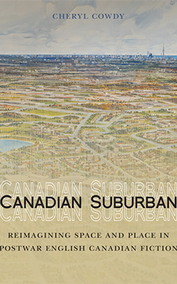 Canadian Suburban: Reimagining Space and Place in Postwar English Canadian Fiction Book Cover