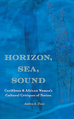 Horizon, Sea, Sound Andrea A. Davis Book Cover