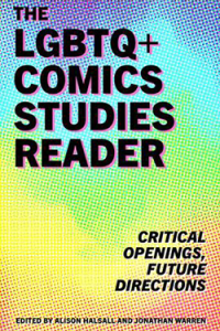 The LGBTQ+ Comics Studies Reader Book Cover