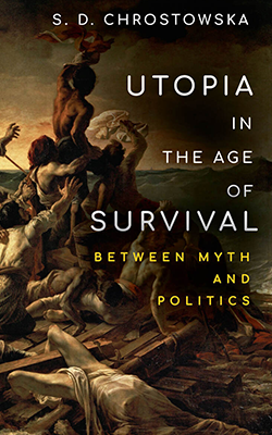 Utopia in the Age of Survival: Between Myth and Politics Book Cover