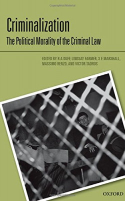 criminalization: the political morality of the criminal law book cover