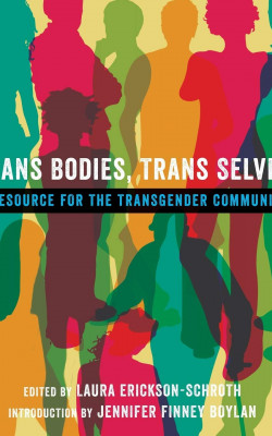 trans bodies, trans selves: a resource for the transgender community book cover