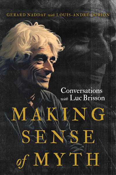 Cover of the book Making Sense of Myth: Conversations with Luc Brisson