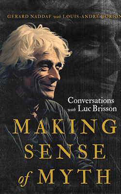 Cover of Making Sense of Myth: Conversations with Luc Brisson