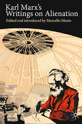 Karl Marx's Writings on Alienation by Marcello Musto book cover
