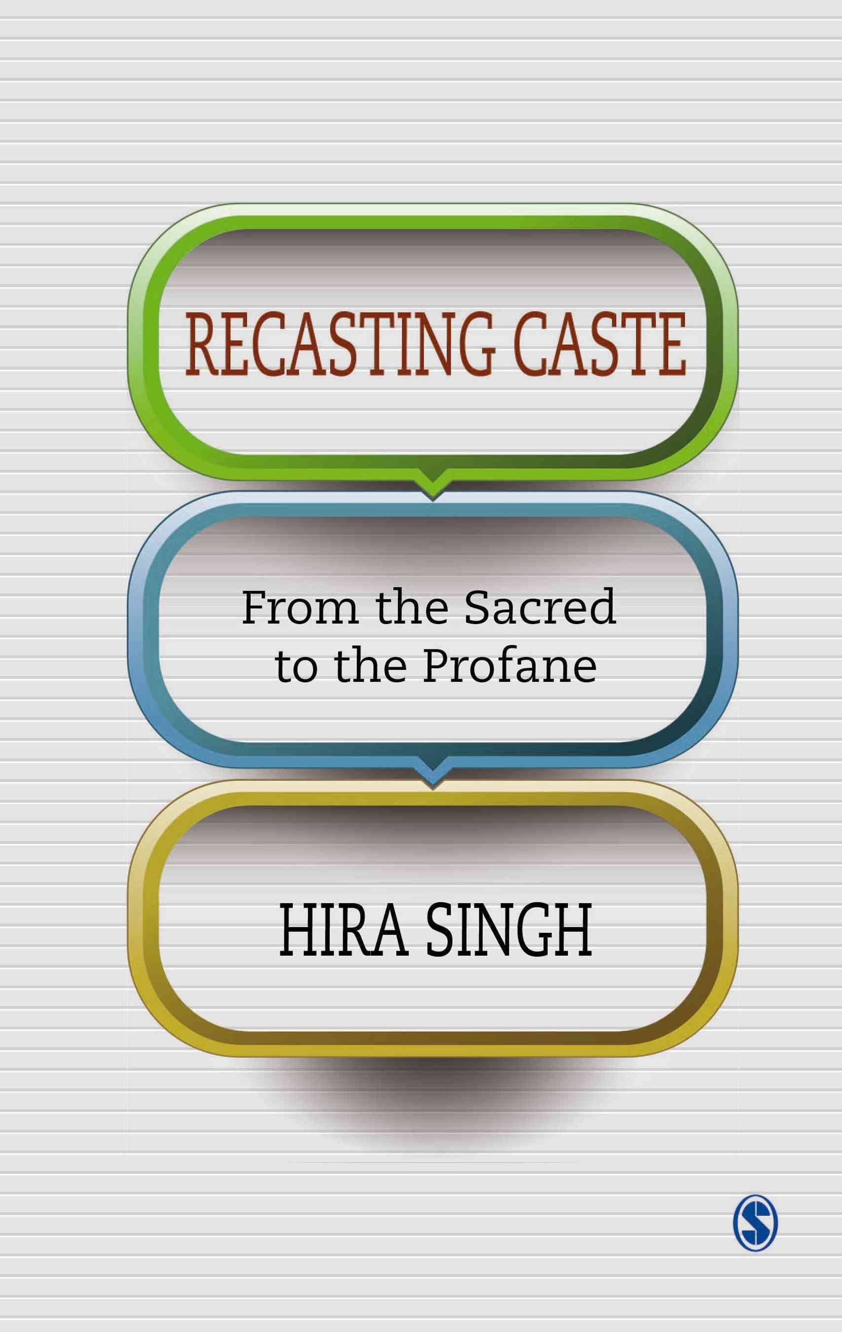 Recasting Caste: From the Sacred to the Profane