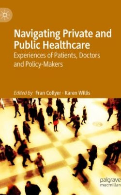 Navigating private and public healthcare: Experiences of patients, doctors and policy makers - book cover
