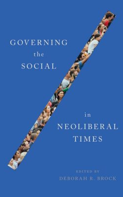 Governing the social in neoliberal times. book cover