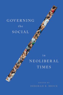Governing the social in neoliberal times.
