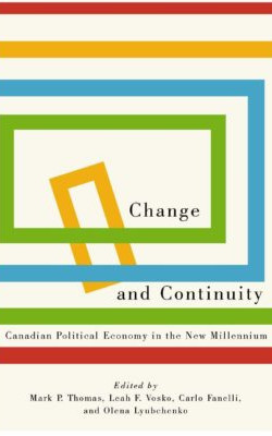 Change and continuity: Canadian political economy in the new millennium. book cover