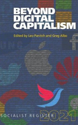 Beyond digital capitalism: New ways of living: Socialist register 2021 - book cover