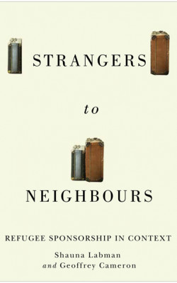 Strangers to Neighbours: Refugee Sponsorship in Context. book cover