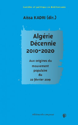 Algeria: Decade 2010-2020: The origins of the popular movement of 22 February 2019. book cover
