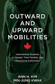 Outward and upward movement: International students in Canada, their familiies, and structuring institutions - book cover