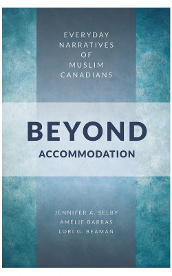 Book Cover - Beyond Accommodation Everyday Narratives of Muslim Canadians