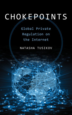 Book Cover: Chokepoints Global Private Regulation on the Internet