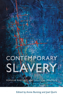 Book Cover: Contemporary Slavery - Popular Rhetoric and Political Practice