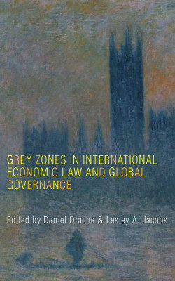 Book Cover: Grey Zones in International Economic Law and Global Governance