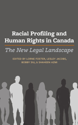 Book Cover: Racial Profiling and Human Rights in Canada - The New Legal Landscape