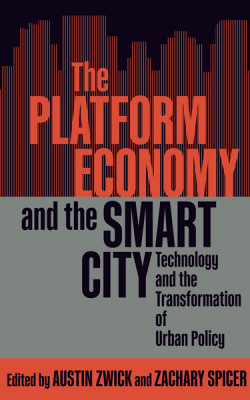 The Platform Economy and the Smart City: Technology and the Transformation of Urban Policy Book Cover