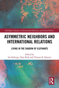 Asymmetric Neighbors and International Relations: Living in the Shadow of Elephants book cover