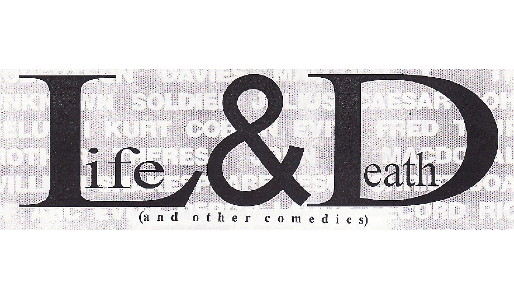 Life & Death and Other Comedies