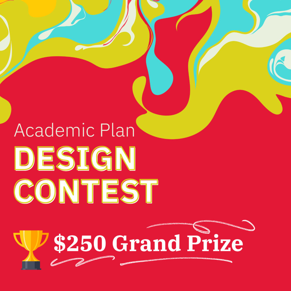 Academic Plan design contest, $250 grand prize. Includes trophy Icon.