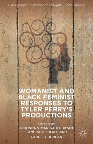 Womanist and Black Feminist Responses to Tyler Perry's Productions