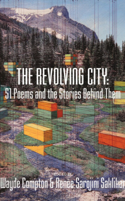 The Revolving City: 51 Poems and the Stories Behind Them