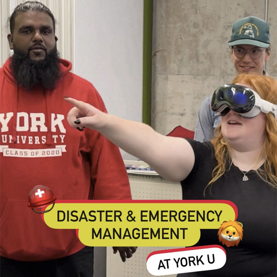 A participant wearing a virtual reality headset points forward while others observe during a Disaster and Emergency Management demonstration, with overlaid text reading “Disaster & Emergency Management at York U.”