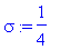 sigma := 1/4