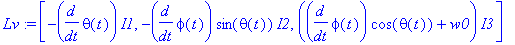 Lv := vector([-diff(theta(t),t)*I1, -diff(phi(t),t)*sin(theta(t))*I2, (diff(phi(t),t)*cos(theta(t))+w0)*I3])