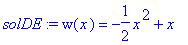 solDE := w(x) = -1/2*x^2+x