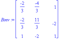 Binv := matrix([[-2/3, -4/3, 1], [-2/3, 11/3, -2], ...