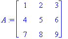 A := matrix([[1, 2, 3], [4, 5, 6], [7, 8, 9]])
