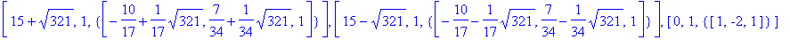 [15+sqrt(321), 1, {vector([-10/17+1/17*sqrt(321), 7...